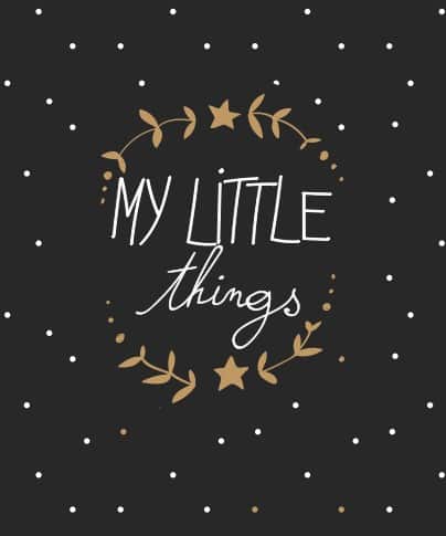 my little things